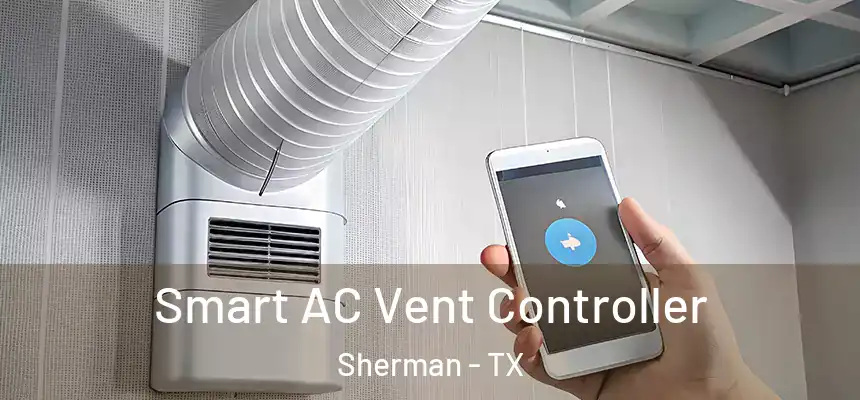  Smart AC Vent Controller Sherman - TX