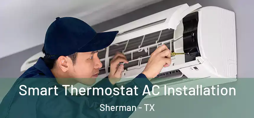 Smart Thermostat AC Installation Sherman - TX